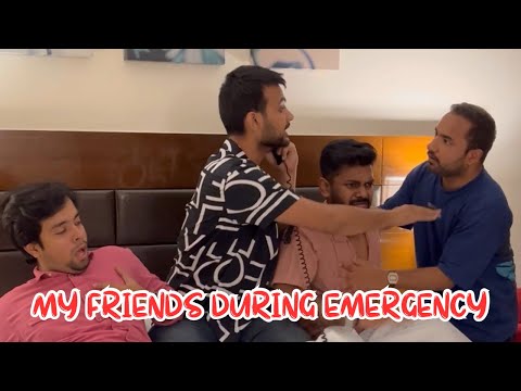 My friends during emergency! ft. @deepestgarg