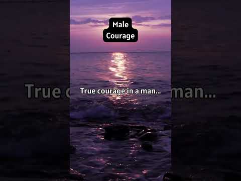 Exploring True Courage in Men