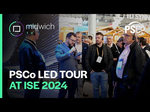 PSCo LED Tour at ISE 2024