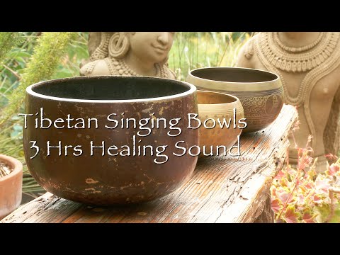 Tibetan Singing Bowls 3 Hrs. Healing Sound Chakra Meditation MIndfulness Sleep