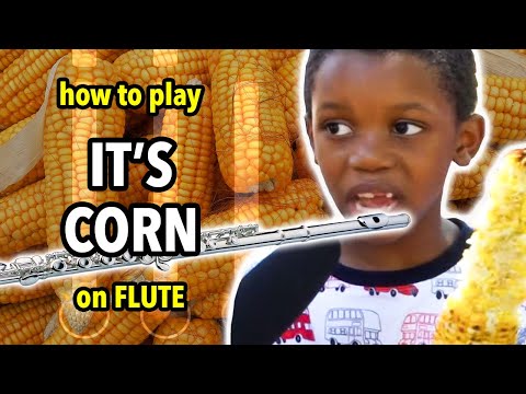 How to play It's Corn on Flute | Flutorials