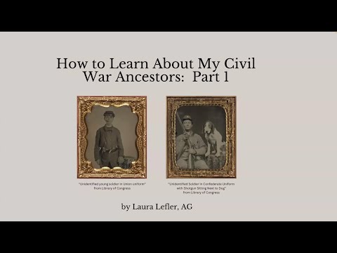 How to Learn About My Civil War Ancestors Part 1 – Laura Lefler (10 Nov 2024)