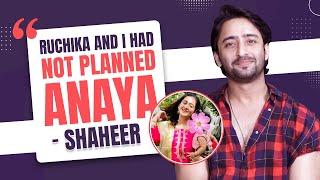 Shaheer Sheikh on life with Ruchika, his simple marriage, having Anaya, parenthood & losing his dad