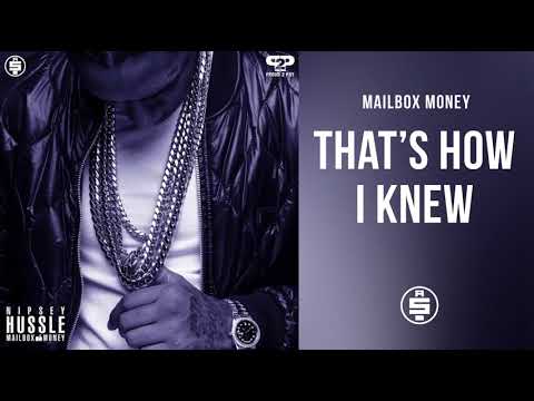 That's How I Knew -  Nipsey Hussle (Mailbox Money)