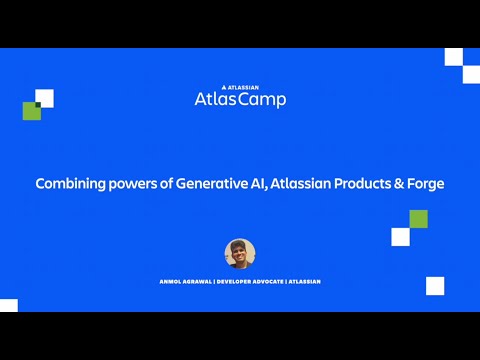 Combining powers of Generative AI, Atlassian products, and Forge | Atlas Camp 2023 | Atlassian