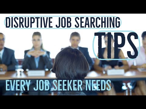 Disruptive Job Searching Tips Every Job Seeker Needs