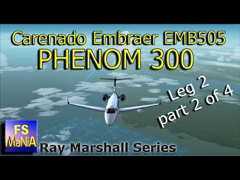 Carenado Embraer PHENOM 300 Brazil to Wichita Leg 2, part 2 of 4 - V1.1