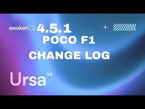 POCO F1 AwakenOS v4.5.1 ursa - Android 14  Change Log & Details #pocof1 #beryllium #rom