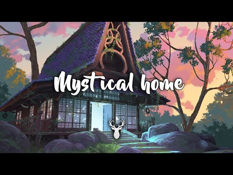 Mystical home | Chillout Mix