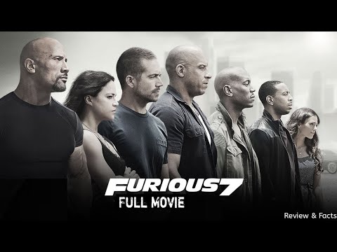 Furious 7 Full Movie in HD | Action-Packed Thrill Ride | Vin Diesel, Paul Walker,  | review & facts