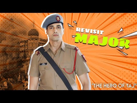 Revisit -  मेजर : The Hero of Taj