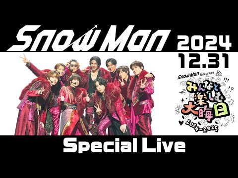 Snow Man (w/English Subtitles!) Special Live ~Enjoy New Year's Eve with everyone! 2024 – 2025~