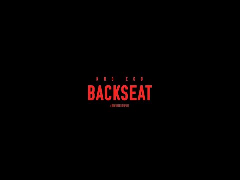 Kng Ego - Backseat [Official Music Video]