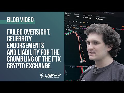 Failed Oversight, Celebrity Endorsements and Liability for the Crumbling of the FTX Crypto Exchange