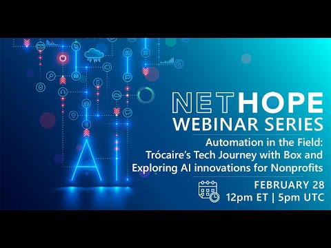 NetHope Webinar | Trócaire’s Tech Journey w/ Box and Exploring AI innovations for Nonprofits