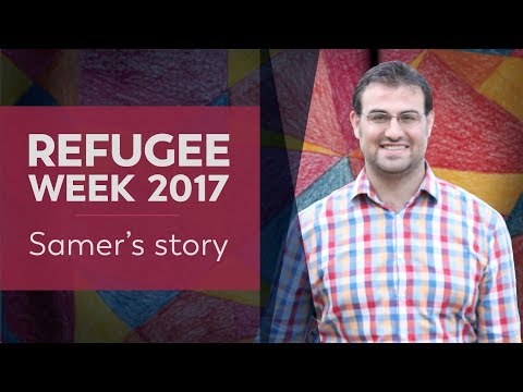 Samer’s story—Refugee Week 2017