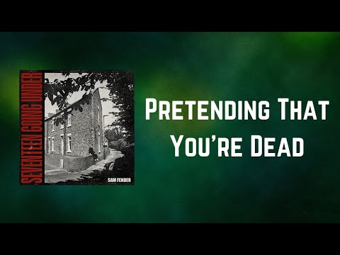 Sam Fender - Pretending That You're Dead (Lyrics)