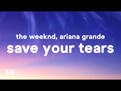 The Weeknd & Ariana Grande - Save Your Tears (1 HOUR) WITH LYRICS