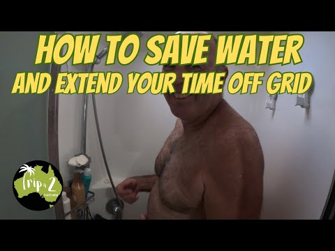 HOW TO SAVE WATER AND EXTEND YOUR TIME OFF GRID - Ep W2