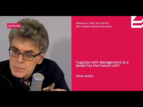 Frank Georgi - Self-Management in Construction, the French Left and the Yugoslav Model (1948-1981)