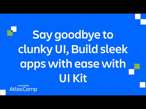 Say goodbye to clunky UI, Build sleek apps with ease with UI Kit | Atlas Camp 2025