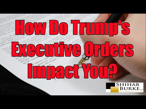 How Do Trump's Executive Orders Impact You?