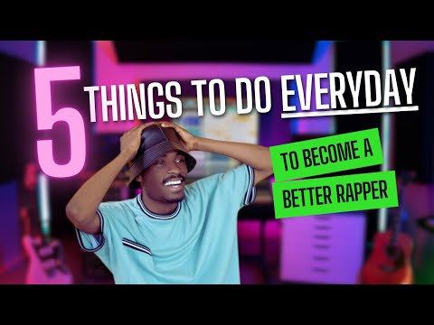 5 THINGS EVERY RAPPER DOES TO GET BETTER