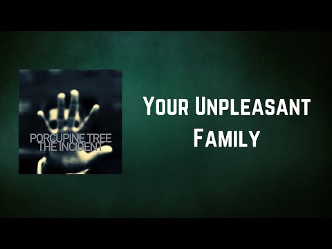 Porcupine Tree - Your Unpleasant Family (Lyrics)