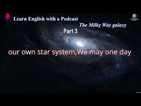 Learn English with a Podcast | The Milky Way galaxy: Part  3