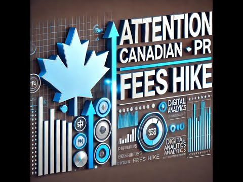 Attention- Canadian PR Fees Hike 2024