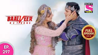 Baalveer Returns | Full Episode | Episode 297 | 15th July, 2021