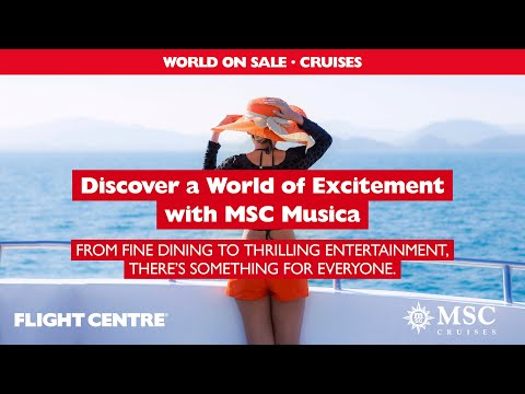 Discover MSC Musica's Ultimate Cruise Experience | Flight Centre South Africa