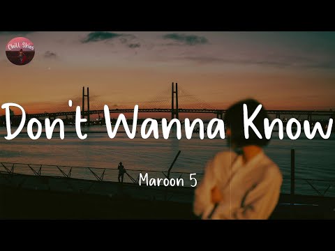 Don't Wanna Know - Maroon 5 (Lyrics)