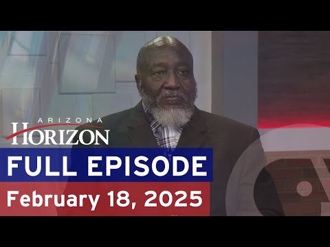 Arizona Horizon | February 18, 2024 | Full episode