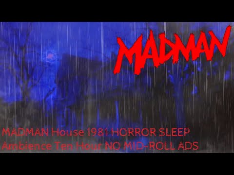 MADMAN MARZ House 1981 HORROR SLEEP Ambience Ten Hour NO MID-ROLL ADS