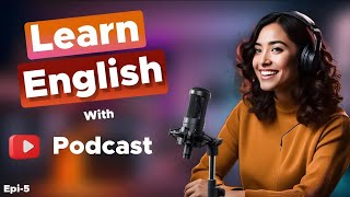 English Podcast With Subtitles | English Podcast For Learning English For Beginners