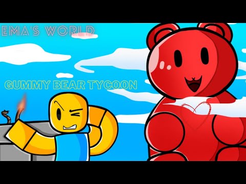 Gummy bear tycoon - Roblox // Ema's World