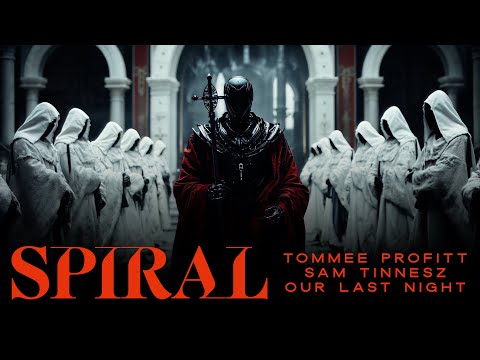 SPIRAL - Tommee Profitt x Sam Tinnesz x Our Last Night